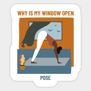 Why Is My Window Open Yoga Pose Sticker